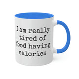Food Has Calories Mug