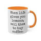 When Life Gives You Lemons Mug