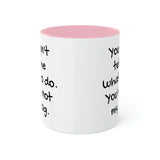 You Can't Tell Me What to Do Dog Mug